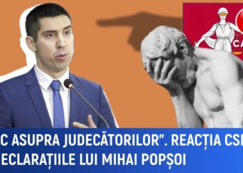 CSM reacționează la declarațiile lui Popșoi: „Atac la adresa judecătorilor și reformei în justiție”