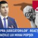 CSM reacționează la declarațiile lui Popșoi: „Atac la adresa judecătorilor și reformei în justiție”